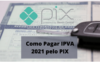 Como pagar IPVA 2024 pelo Pix